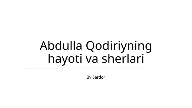 Abdulla Qodiriyning hayoti va sherlari