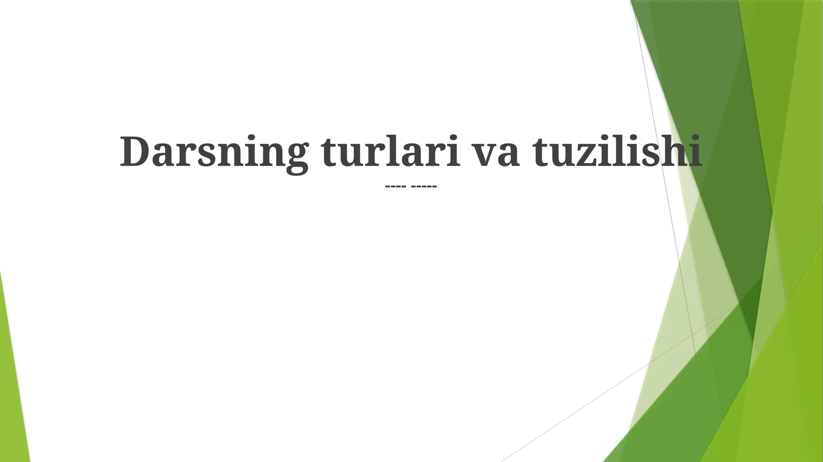 Darsning turlari va tuzilishi