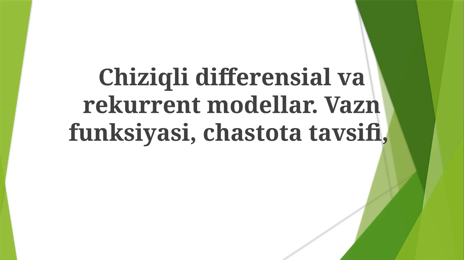 Chiziqlidifferensialvarekurrentmodellar.Vaznfunksiyasi,chastotatavsifi