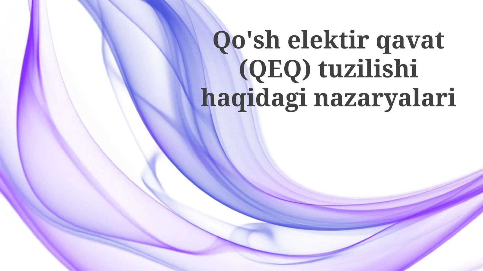 Qo'shelektirqavat(QEQ)tuzilishihaqidaginazaryalari