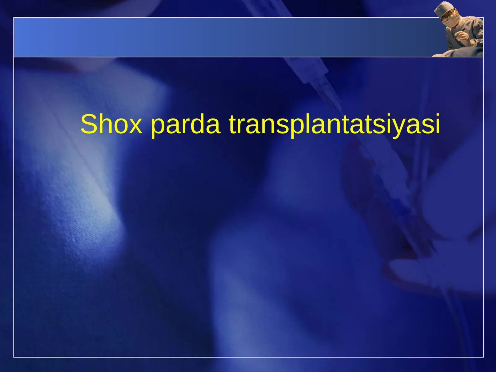 Shox parda transplantatsiyasi