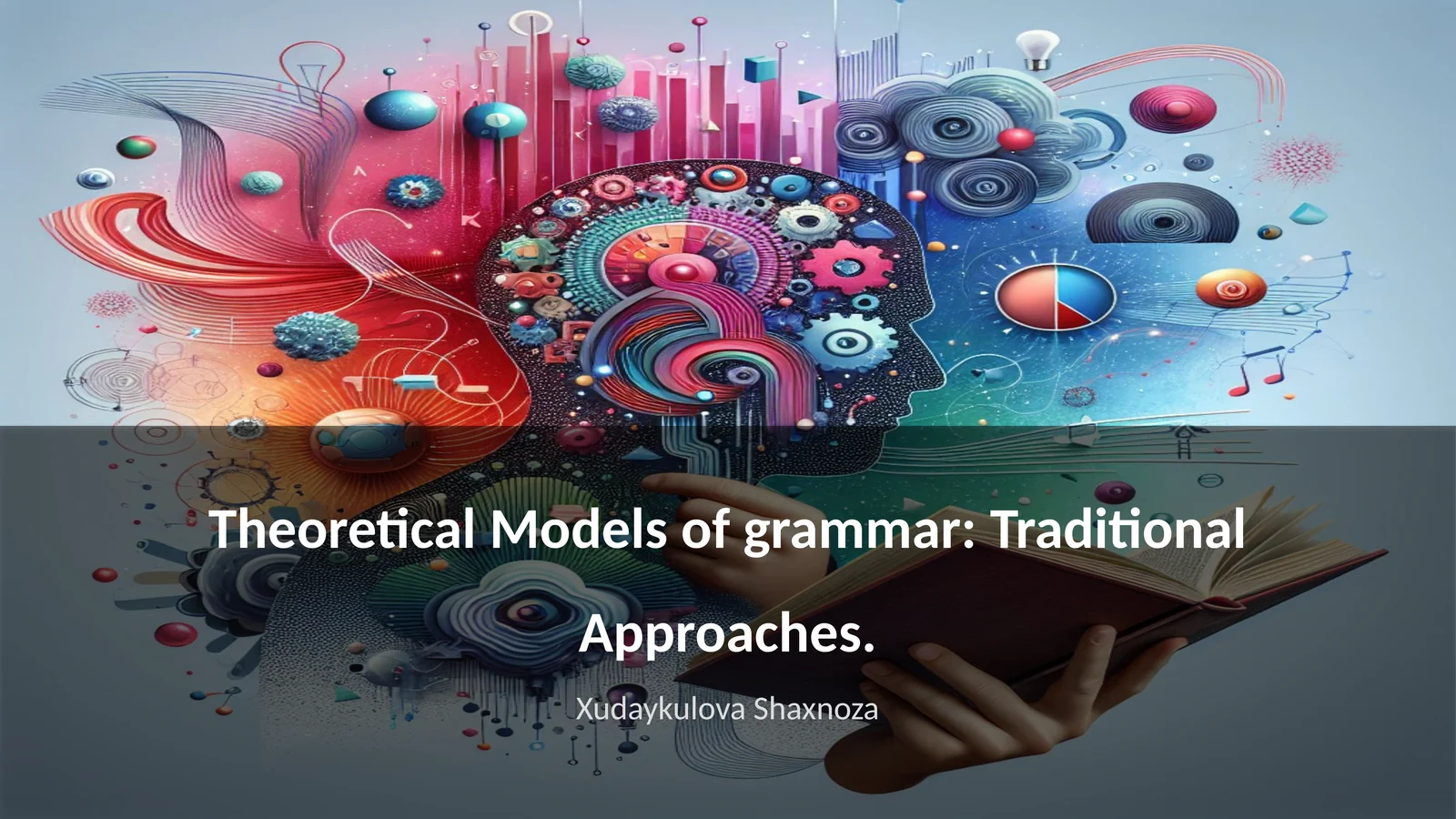 Theoretical Models of grammar: Traditional Approaches