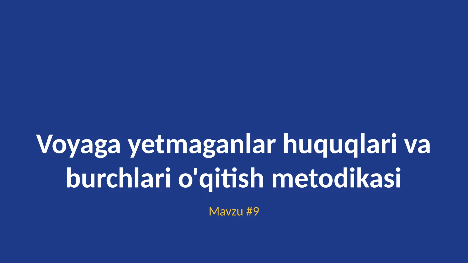 Voyaga yetmaganlar huquqlari va burchlari o'qitish metodikasi
