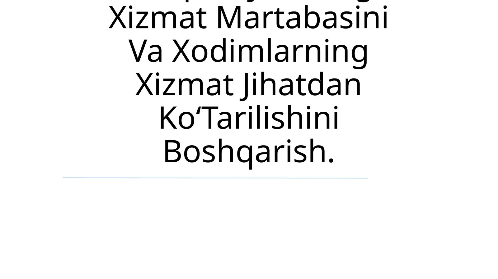 Kompaniyalardagi Xizmat Martabasini Va Xodimlarning Xizmat Jihatdan KoʻTarilishini Boshqarish