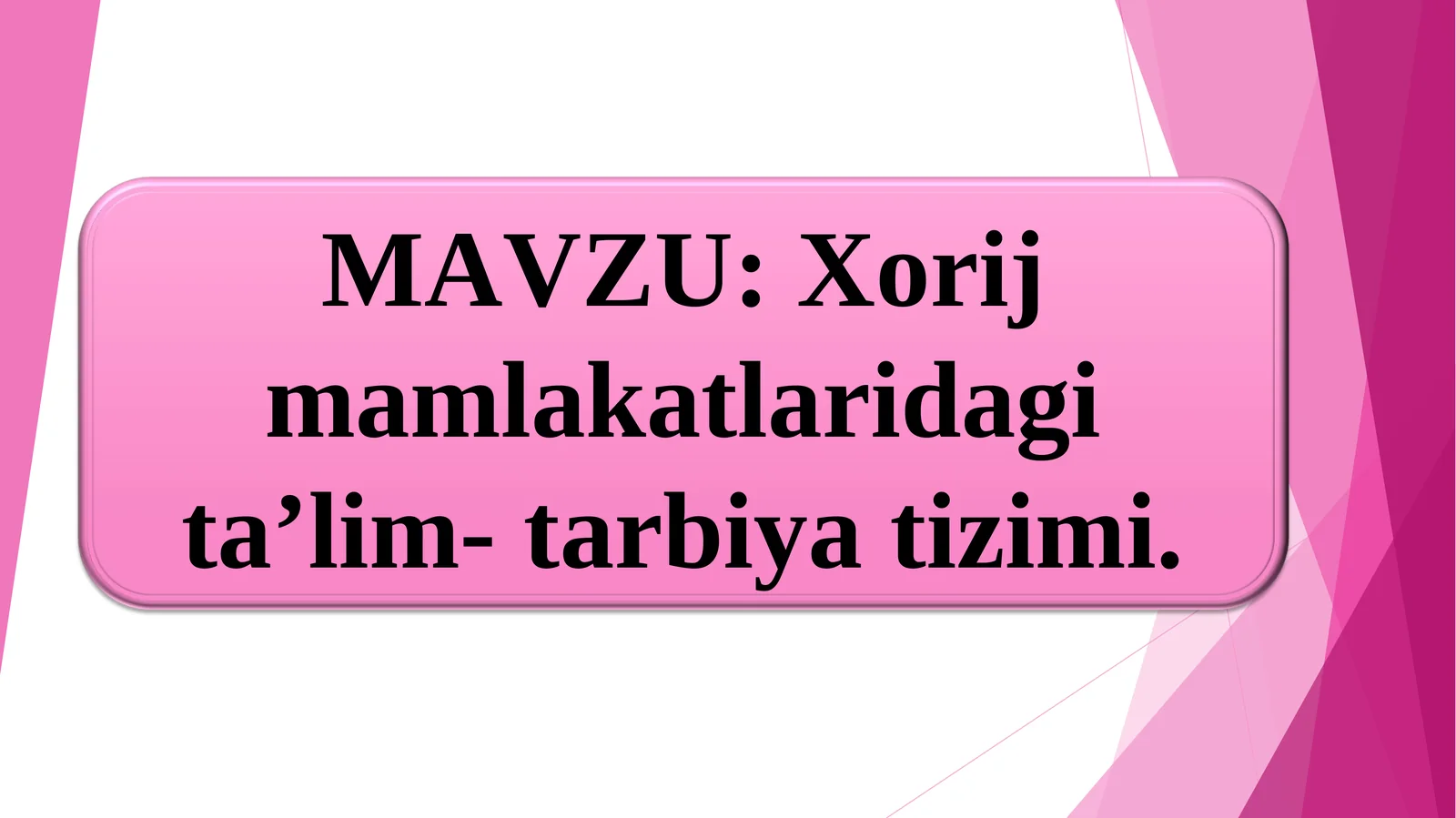 Xorij mamlakatlaridagi ta’lim- tarbiya tizimi