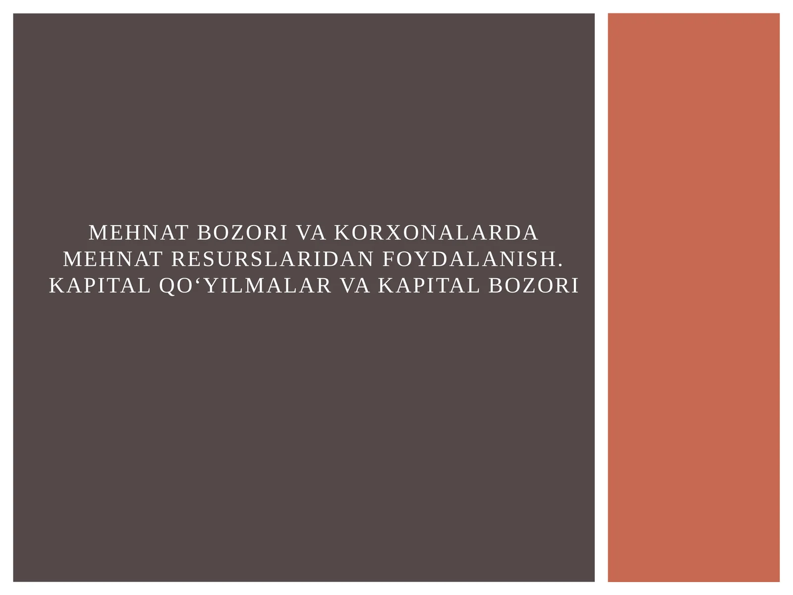 Mehnat bozori va korxonalarda mehnat resurslaridan foydalanish. Kapital qo‘yilmalar va kapital bozori