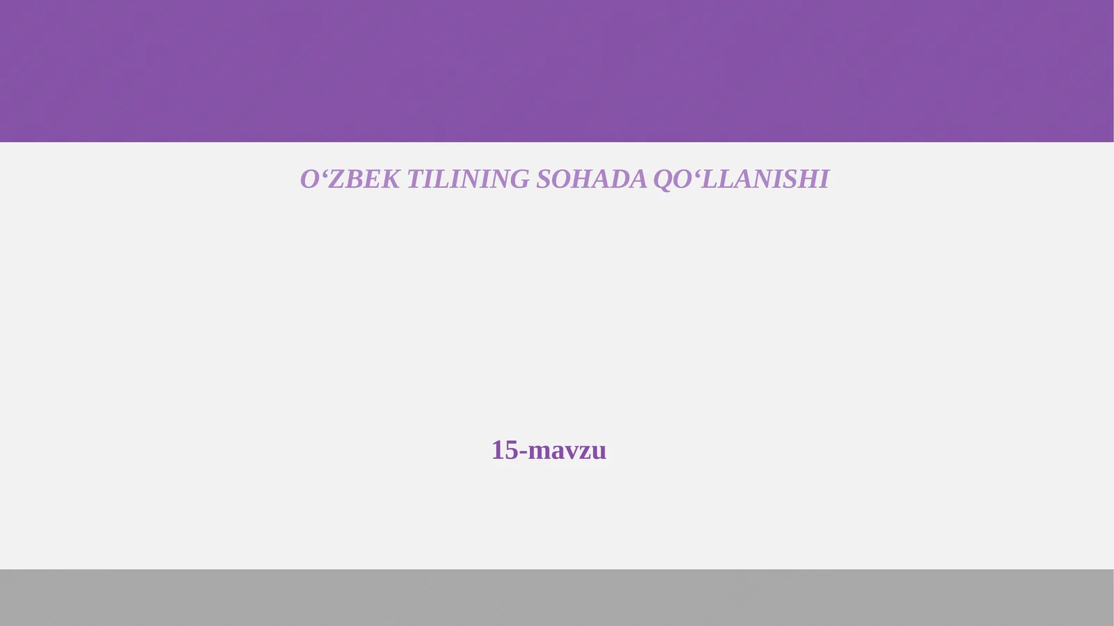 O‘ZBEK TILINING SOHADA QO‘LLANISHI