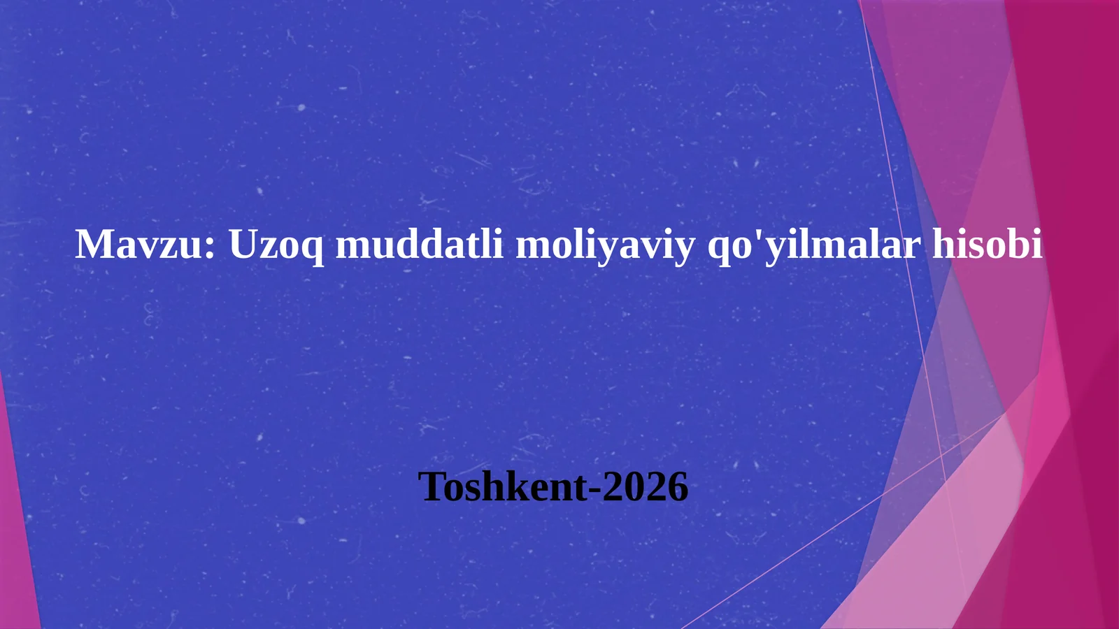 Uzoqmuddatlimoliyaviyqo'yilmalarhisobi