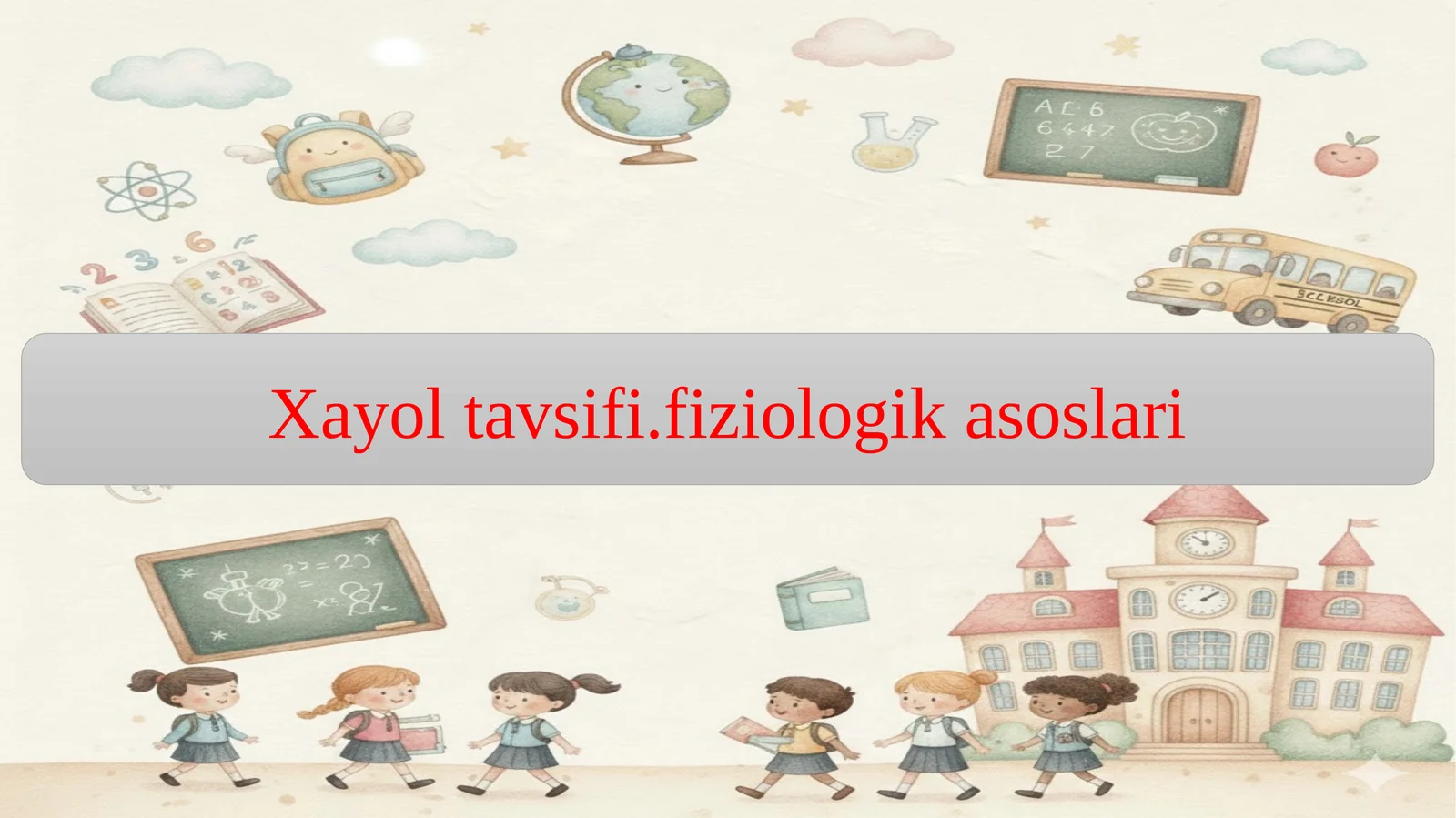 Xayol tavsifi.fiziologik asoslari