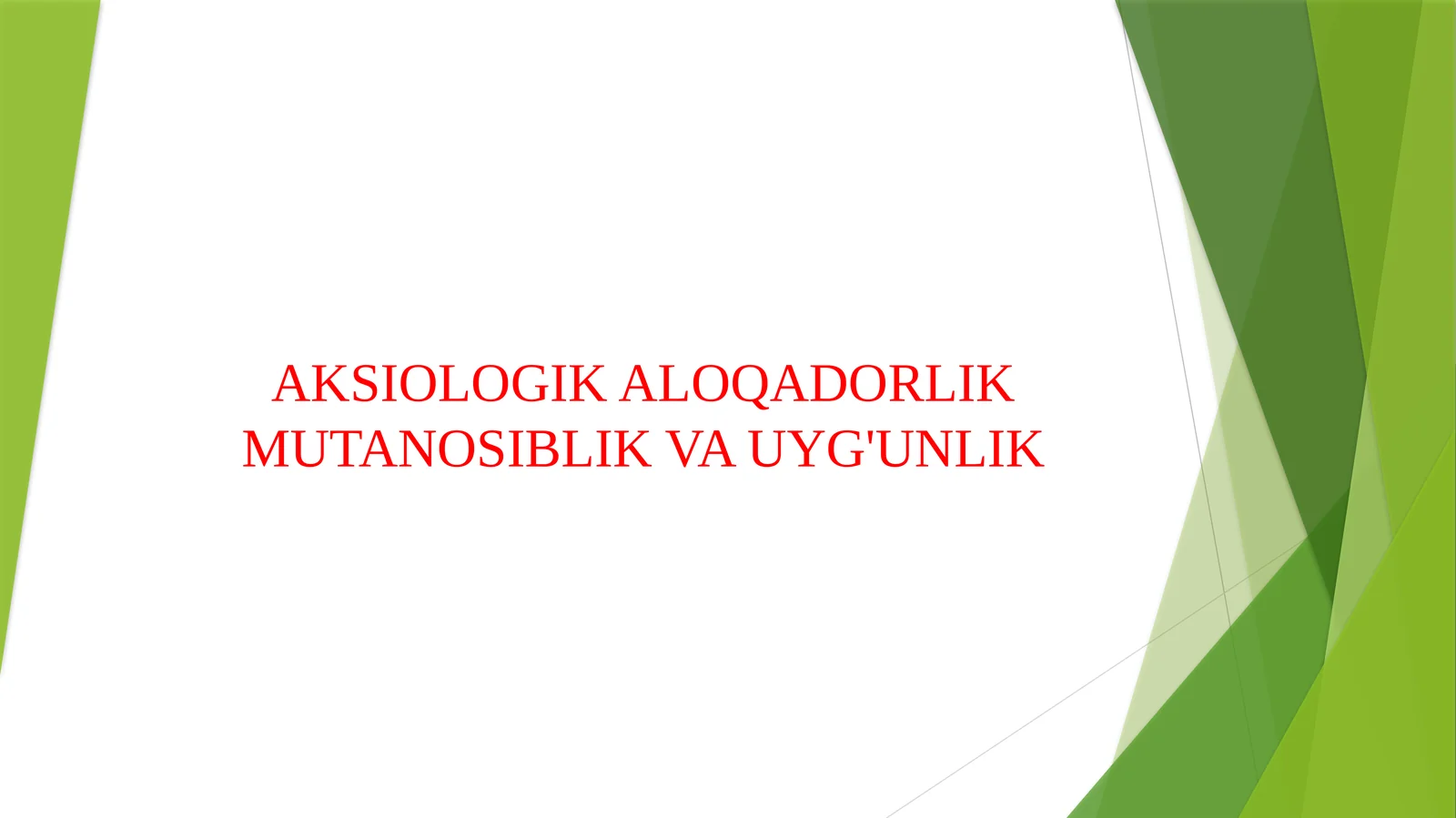 AKSIOLOGIK ALOQADORLIK MUTANOSIBLIK VA UYG'UNLIK
