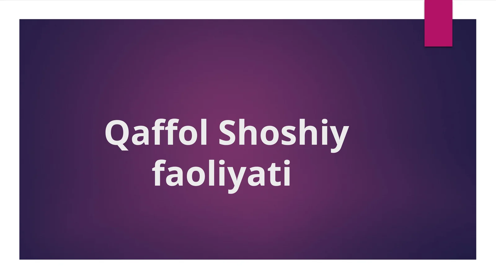 Qaffol Shoshiy faoliyati
