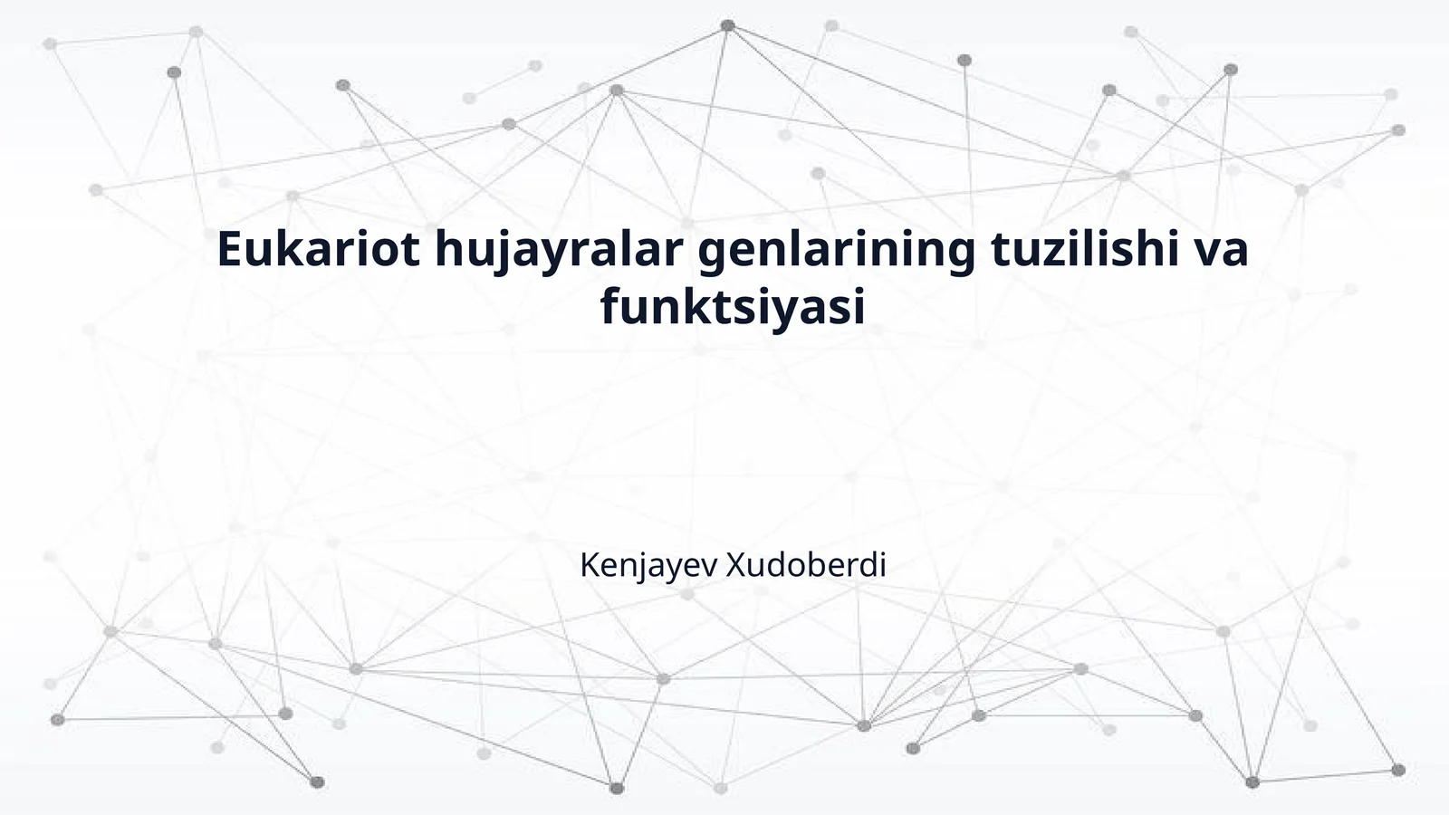 Eukariot hujayralar genlarining tuzilishi va funktsiyasi