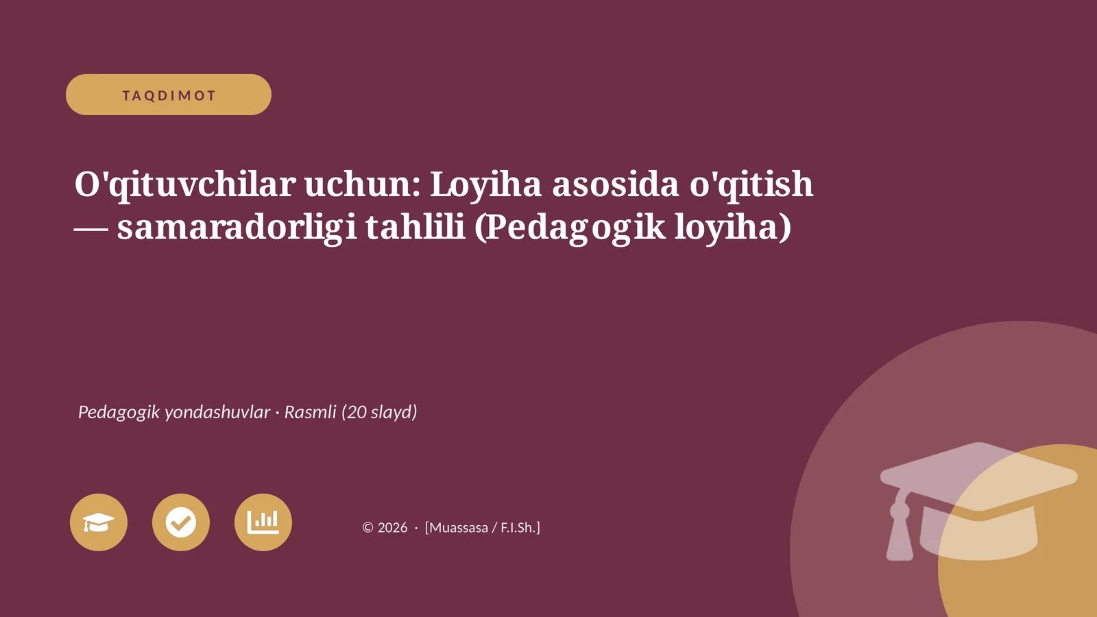 O'qituvchilar uchun: Loyiha asosida o'qitish — samaradorligi tahlili (Pedagogik loyiha)