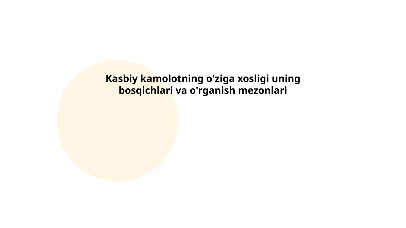 Kasbiy kamolotning o'ziga xosligi uning bosqichlari va o'rganish mezonlari
