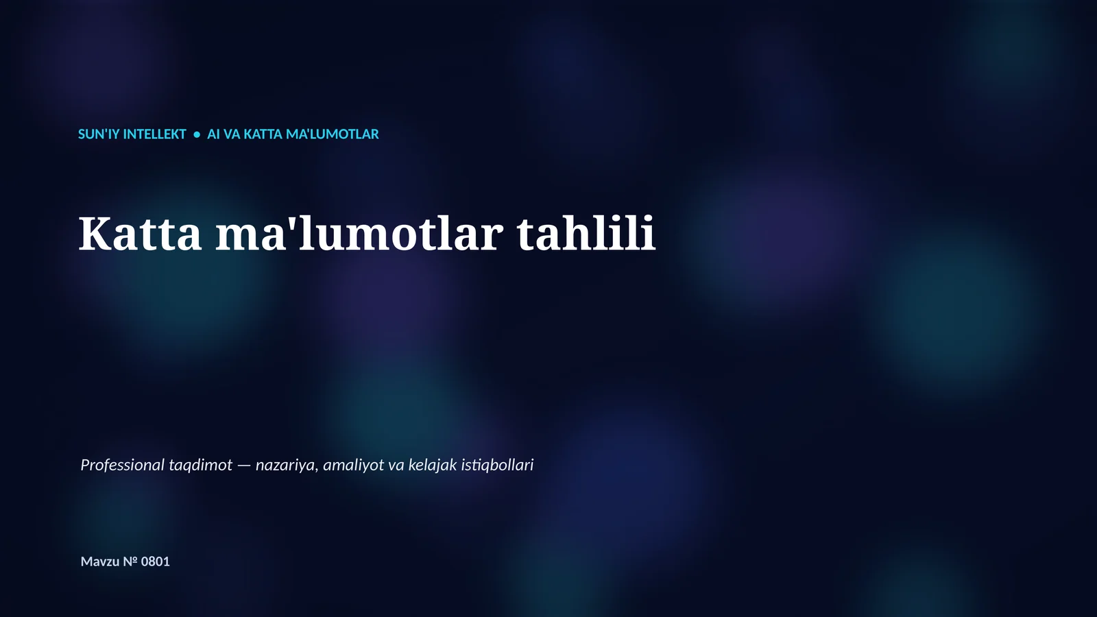 SUN'IY INTELLEKT • AI VA KATTA MA'LUMOTLAR