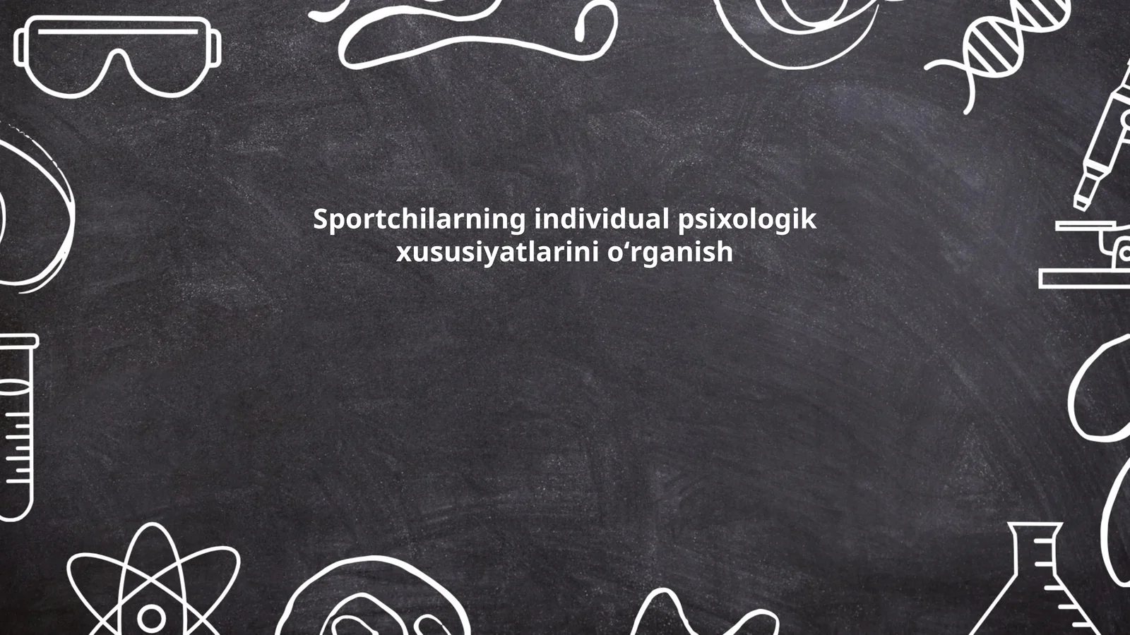 Sportchilarning individual psixologik xususiyatlarini oʻrganish