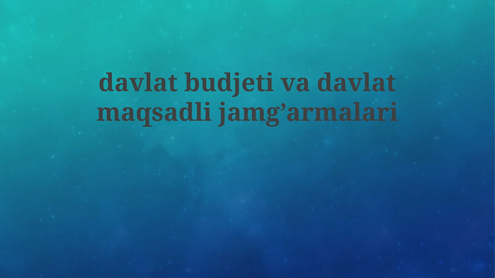 davlatbudjetivadavlatmaqsadlijamg’armalari