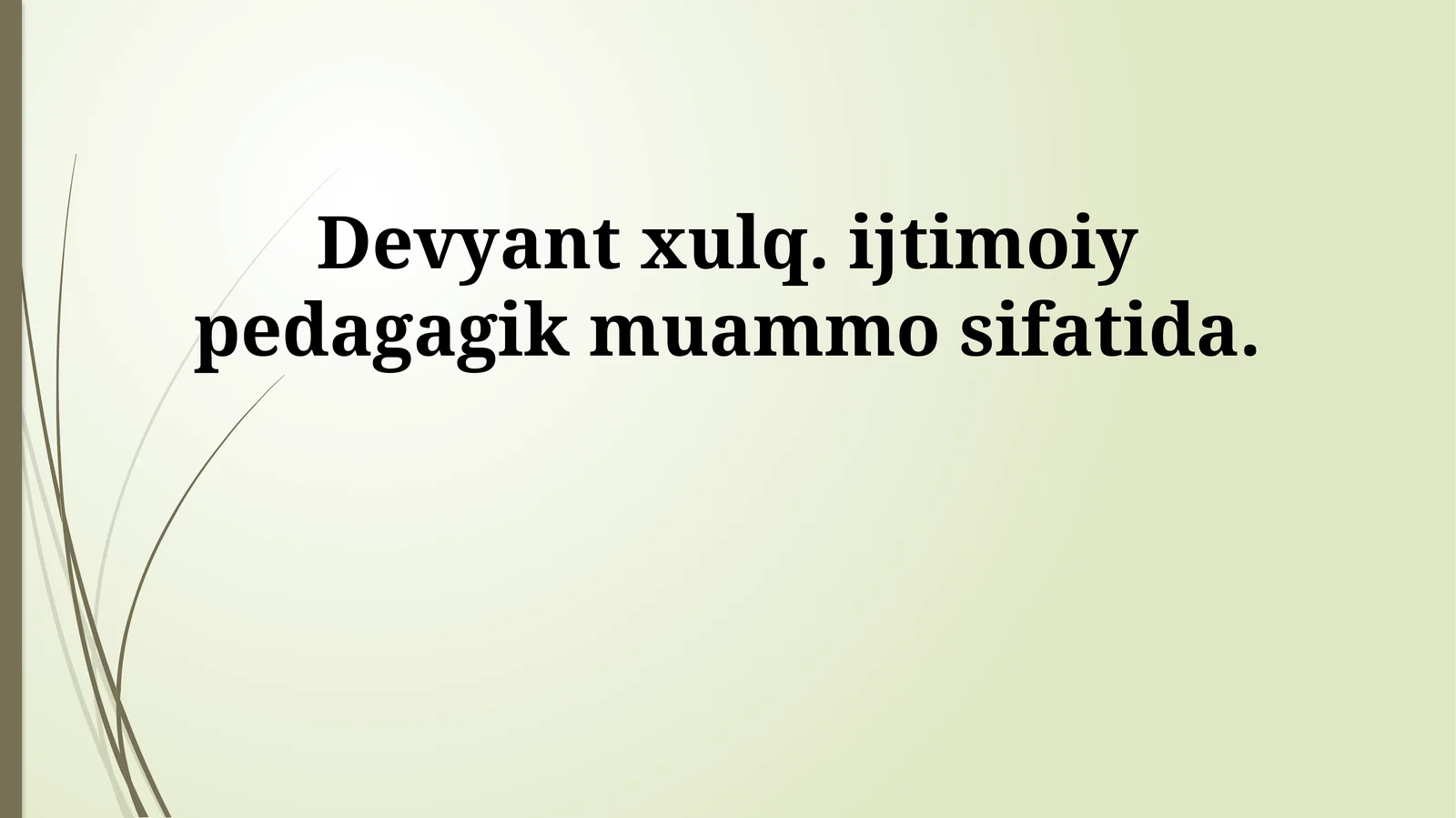 Devyant xulq. ijtimoiy pedagagik muammo sifatida