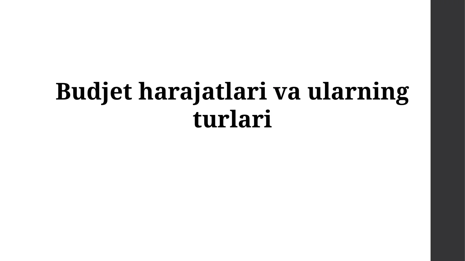 Budjet harajatlari vaularningturlari