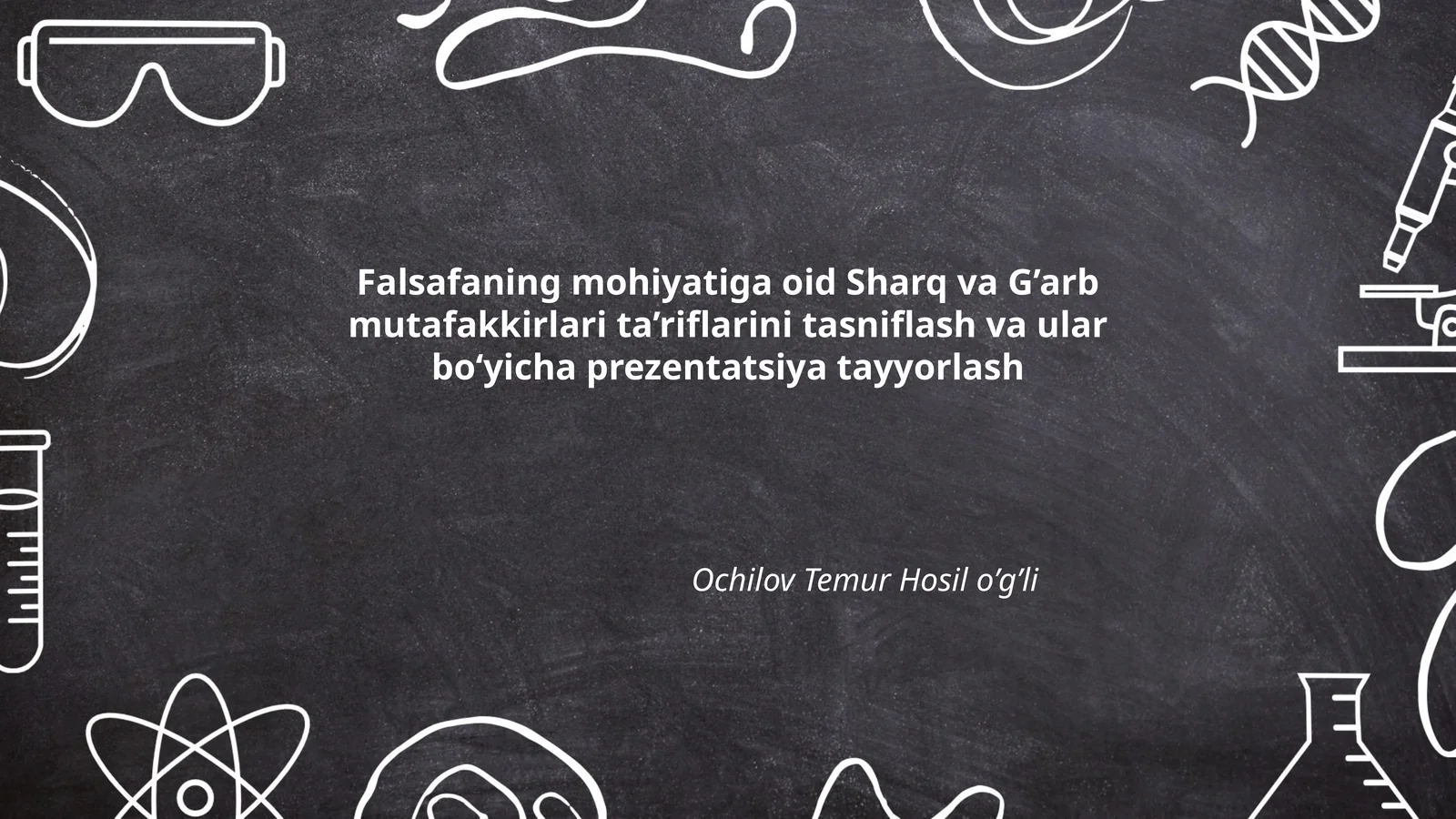 Falsafaning mohiyatiga oid Sharq va G’arb mutafakkirlari ta’riflarini tasniflash va ular bo‘yicha prezentatsiya tayyorlash