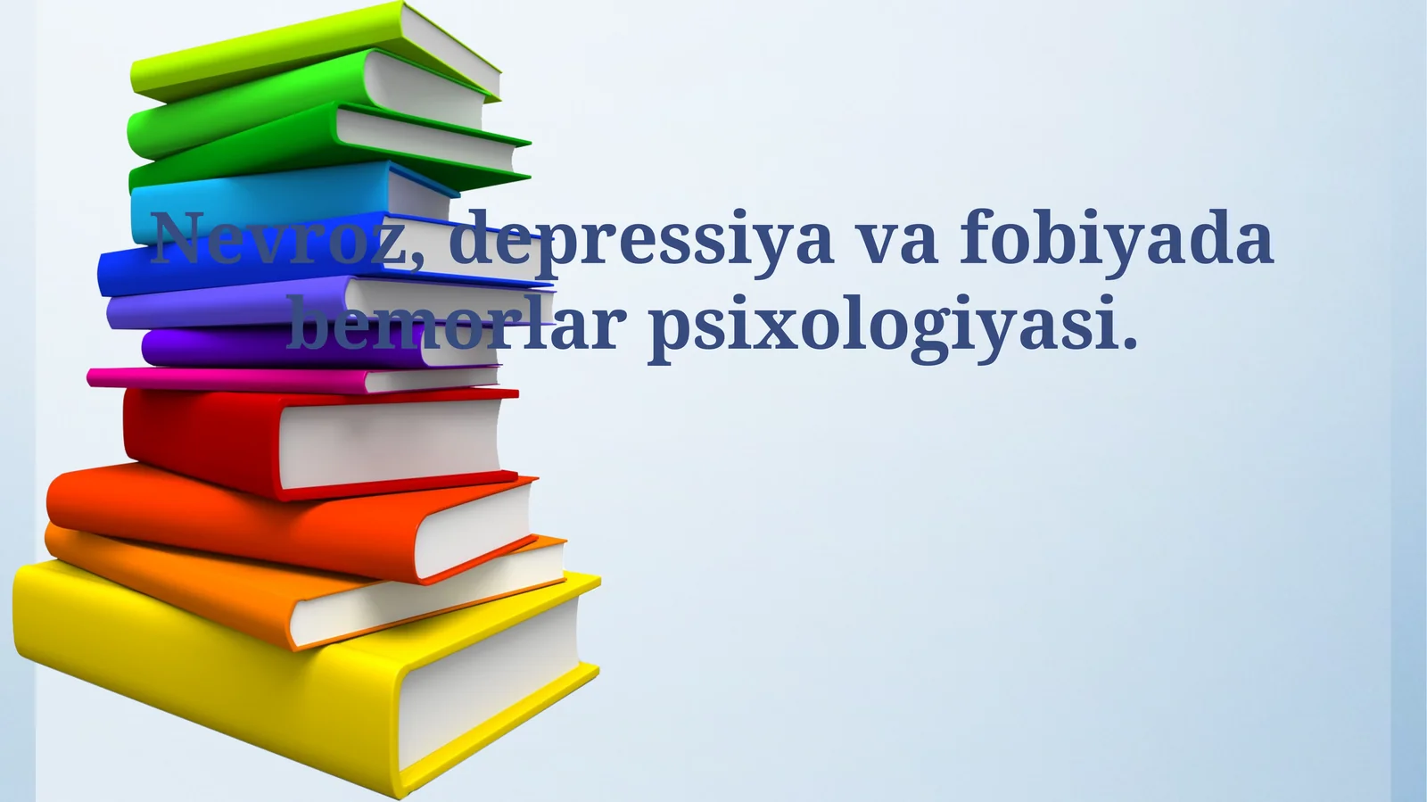 Nevroz, depressiya va fobiyada bemorlar psixologiyasi
