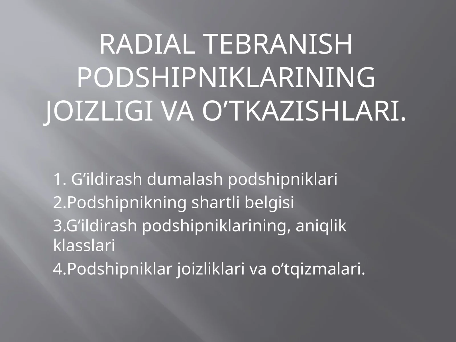 Radial tebranish podshipniklarining joizligi va o’tkazishlari