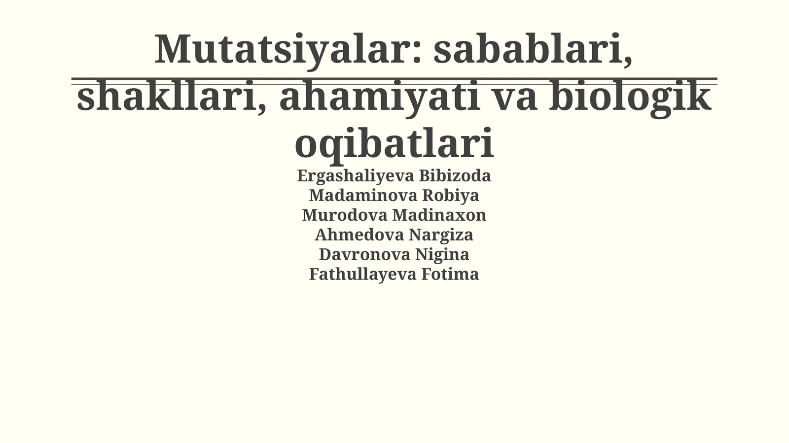 Mutatsiyalar: sabablari, shakllari, ahamiyati va biologik oqibatlari