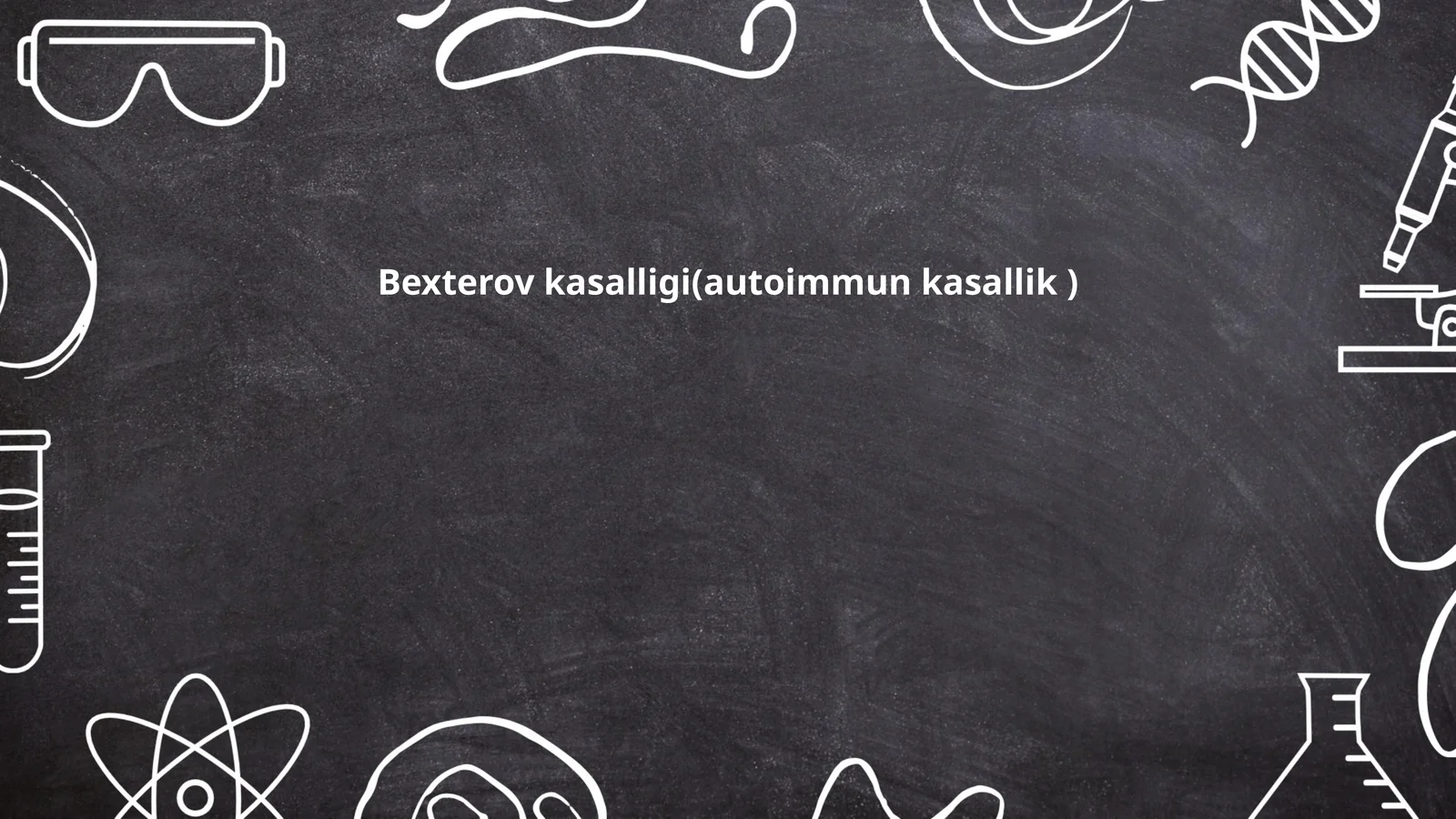 Bexterov kasalligi(autoimmun kasallik)