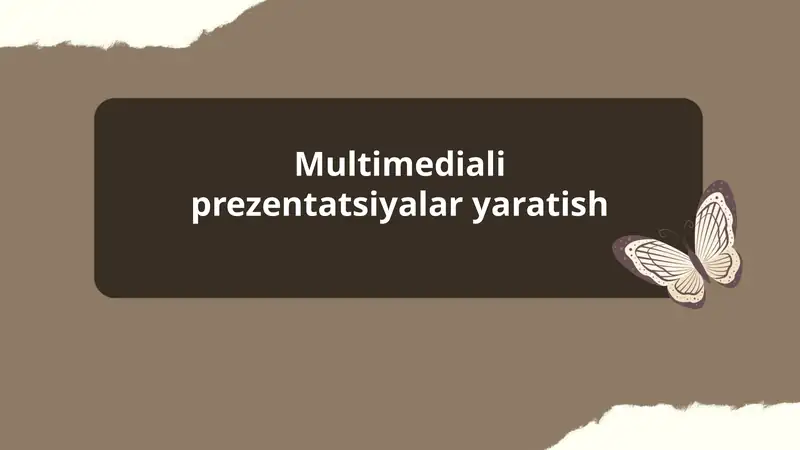 Multimediali prezentatsiyalar yaratish