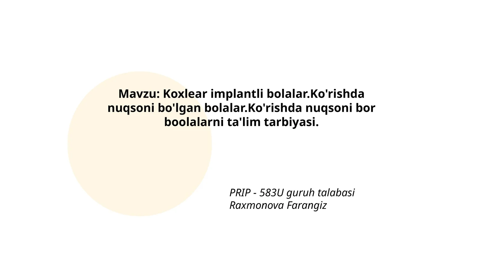 Koxlear implantli bolalar.Ko'rishda nuqsoni bo'lgan bolalar.Ko'rishda nuqsoni bor boolalarni ta'lim tarbiyasi