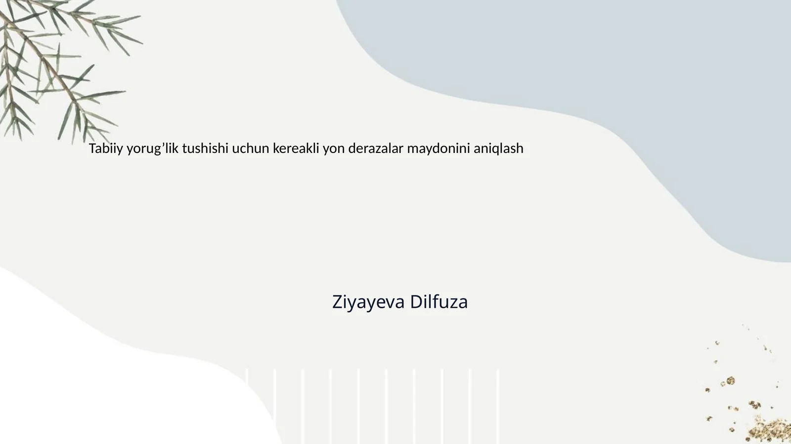 Tabiiy yorug’lik tushishi uchun kereakli yon derazalar maydonini aniqlash