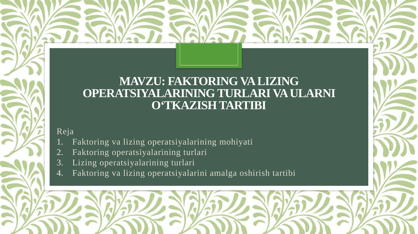Faktoring va lizing operatsiyalarining turlari va ularni o‘tkazish tartibi