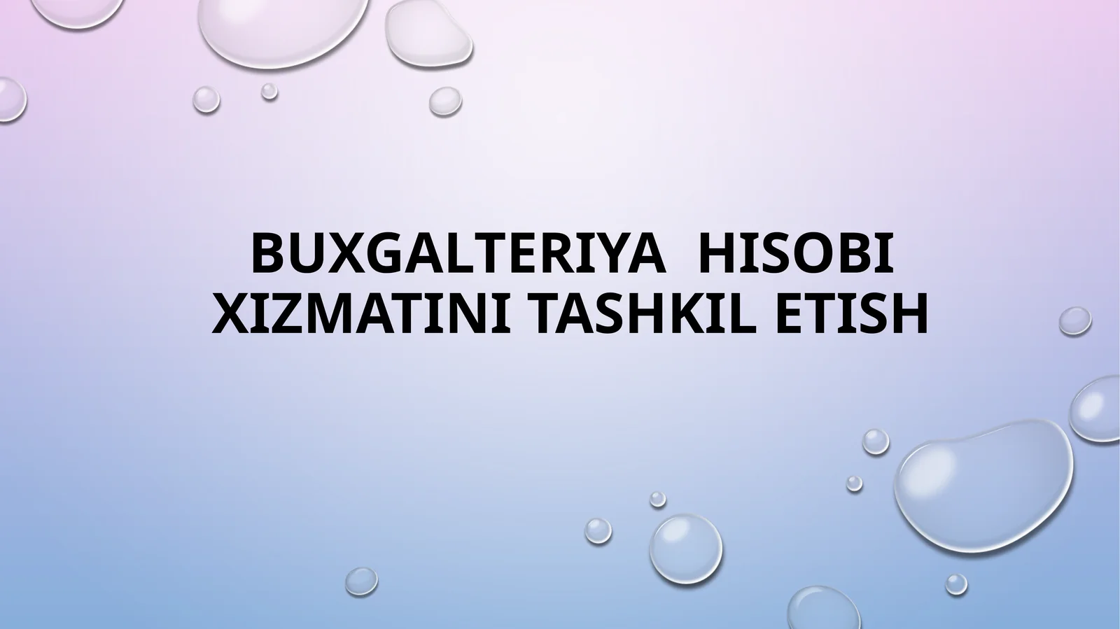 BUXGALTERIYA HISOBI xizmatini TASHKIL ETISH