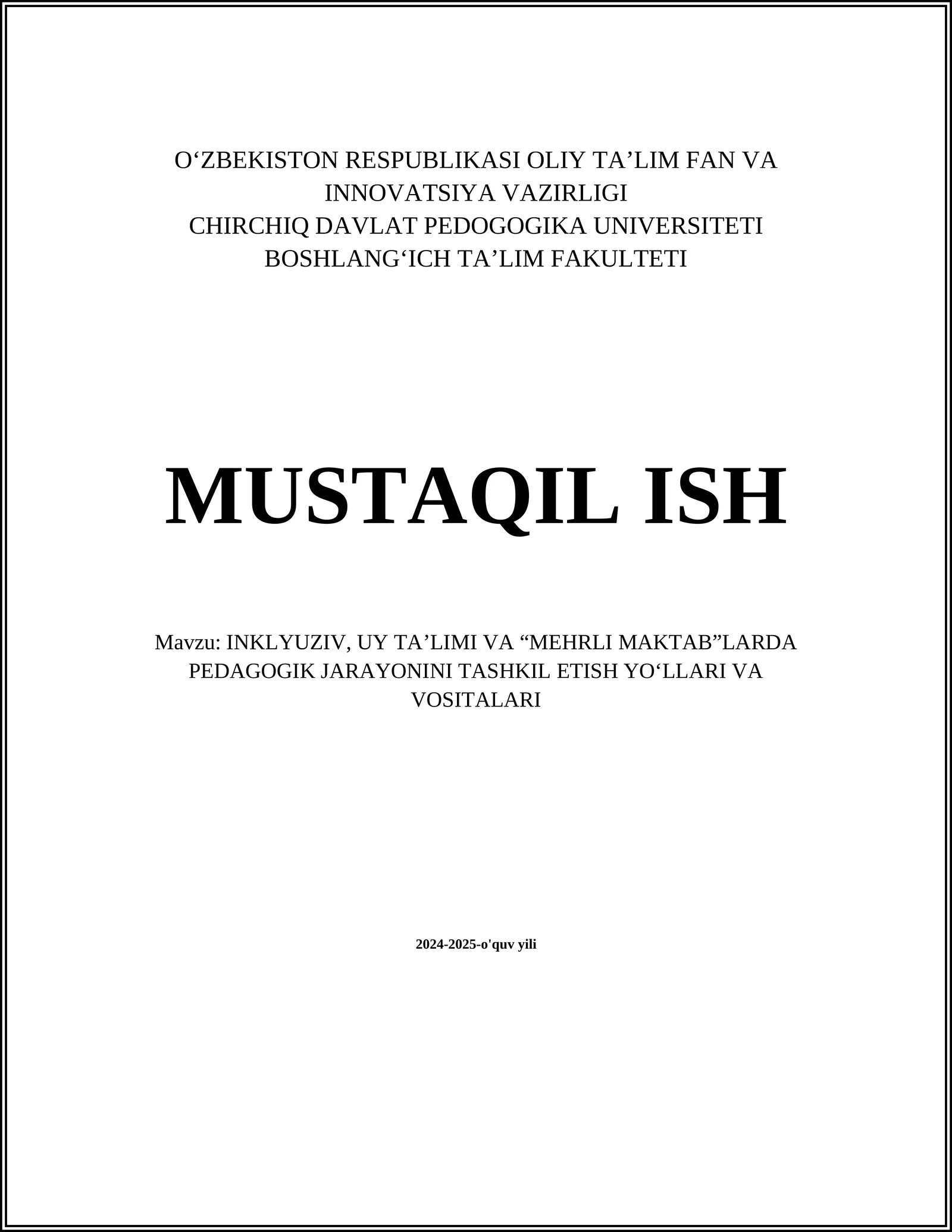 INKLYUZIV, UY TA’LIMI VA “MEHRLI MAKTAB”LARDA PEDAGOGIK JARAYONINI TASHKIL ETISH YO‘LLARI VA VOSITALARI