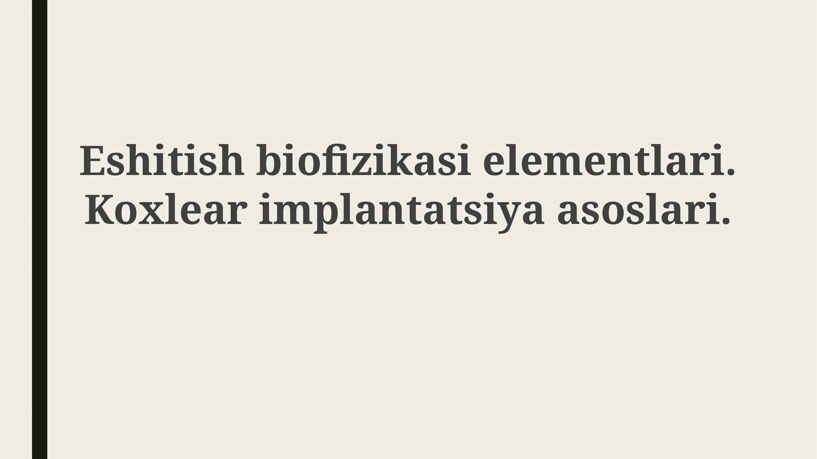 Eshitish biofizikasi va quloq anatomiyasi