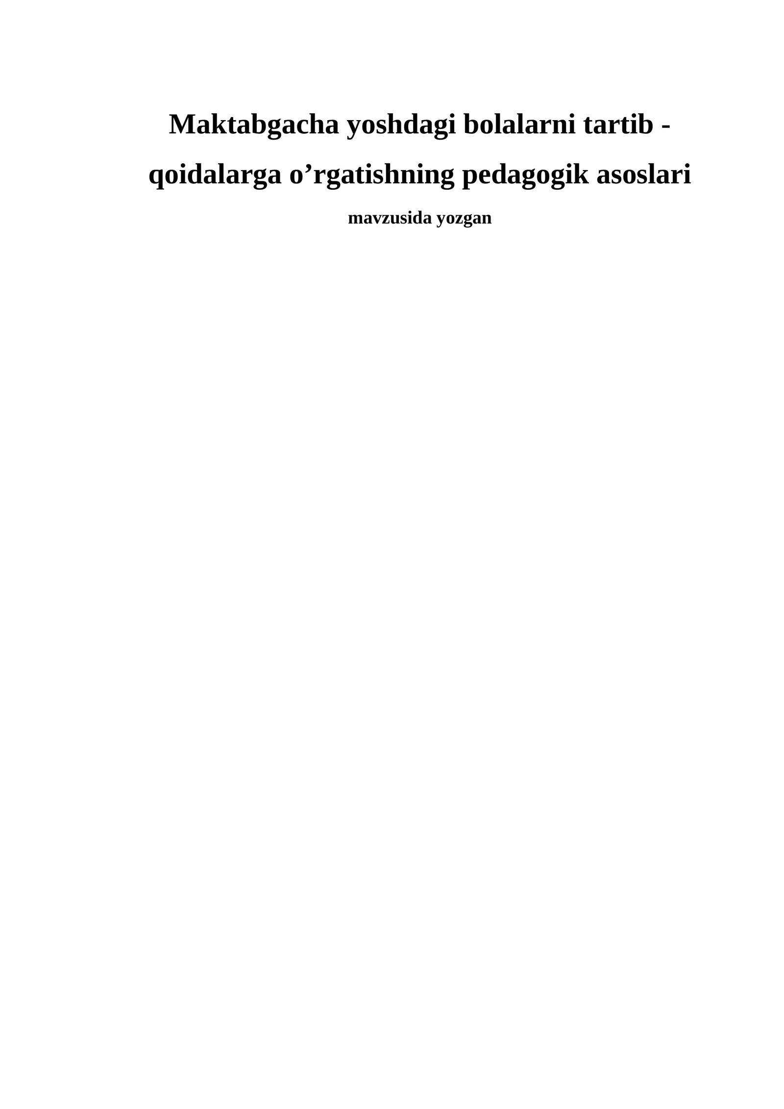 Maktabgacha yoshdagi bolalarni tartib - qoidalarga o’rgatishning pedagogik asoslari