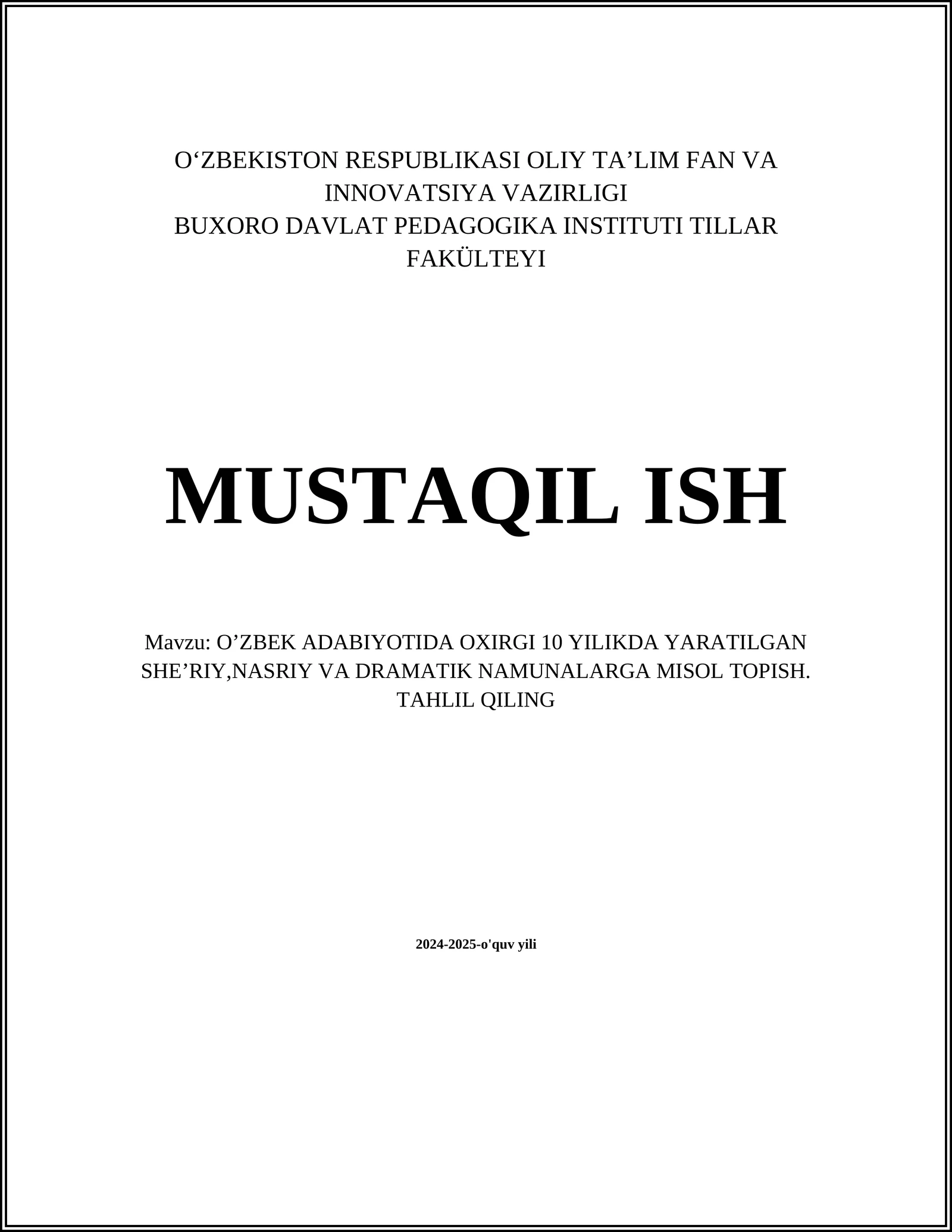 O’zbek adabiyotida oxirgi 10 yillikda yaratilgan she’riy, nаsriy va dramatik namunаlаrgа misol topish. Tаhlin qiling