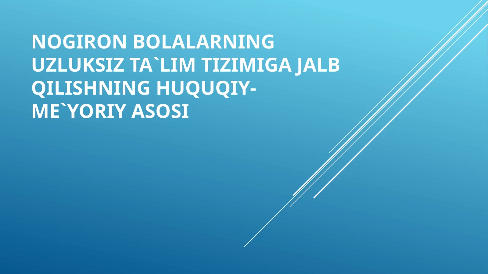 Nogiron bolalarning uzluksiz ta'lim tizimiga jalb qilishning huquqiy-me'yoriy asosi