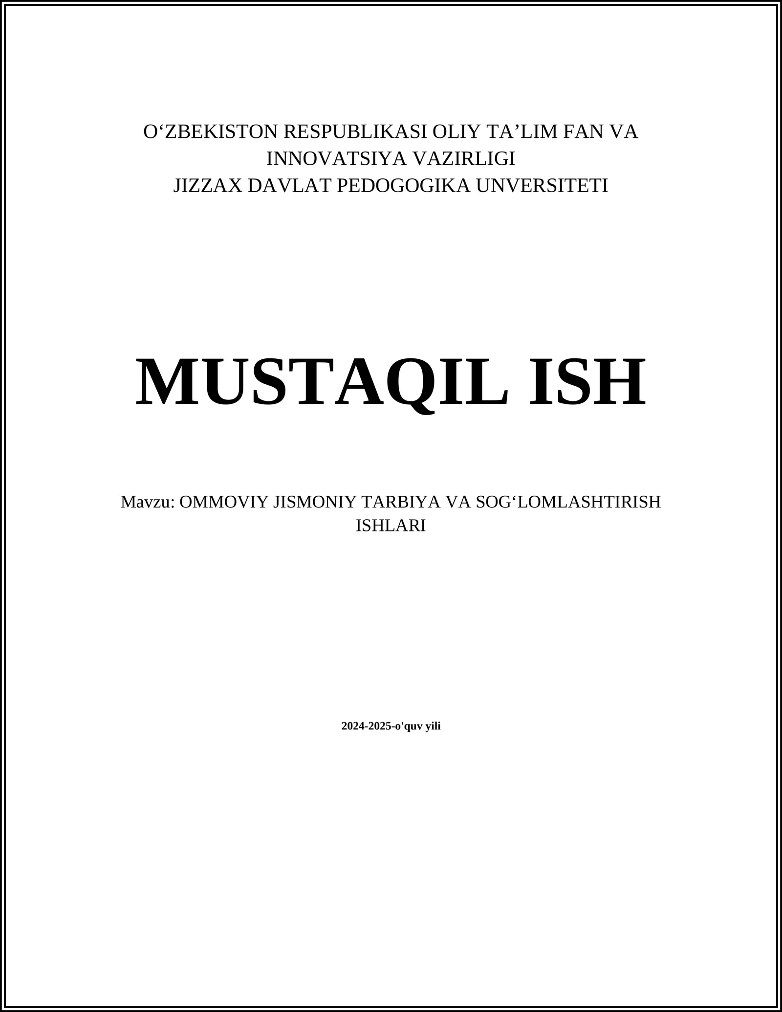 MUSTAQIL ISH Mavzu: OMMOVIY JISMONIY TARBIYA VA SOGʻLOMLASHTIRISH ISHLARI
