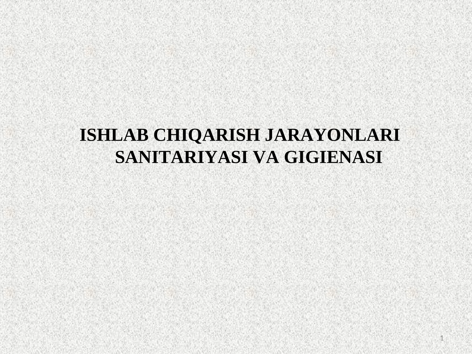 ISHLAB CHIQARISH JARAYONLARI SANITARIYASI VA GIGIENASI