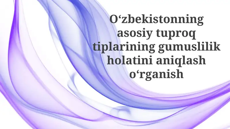 Oʻzbekistonning asosiy tuproq turlari (masalan, takir, jigarrang tuproqlar) bo'yicha gumus miqdori tahlili
