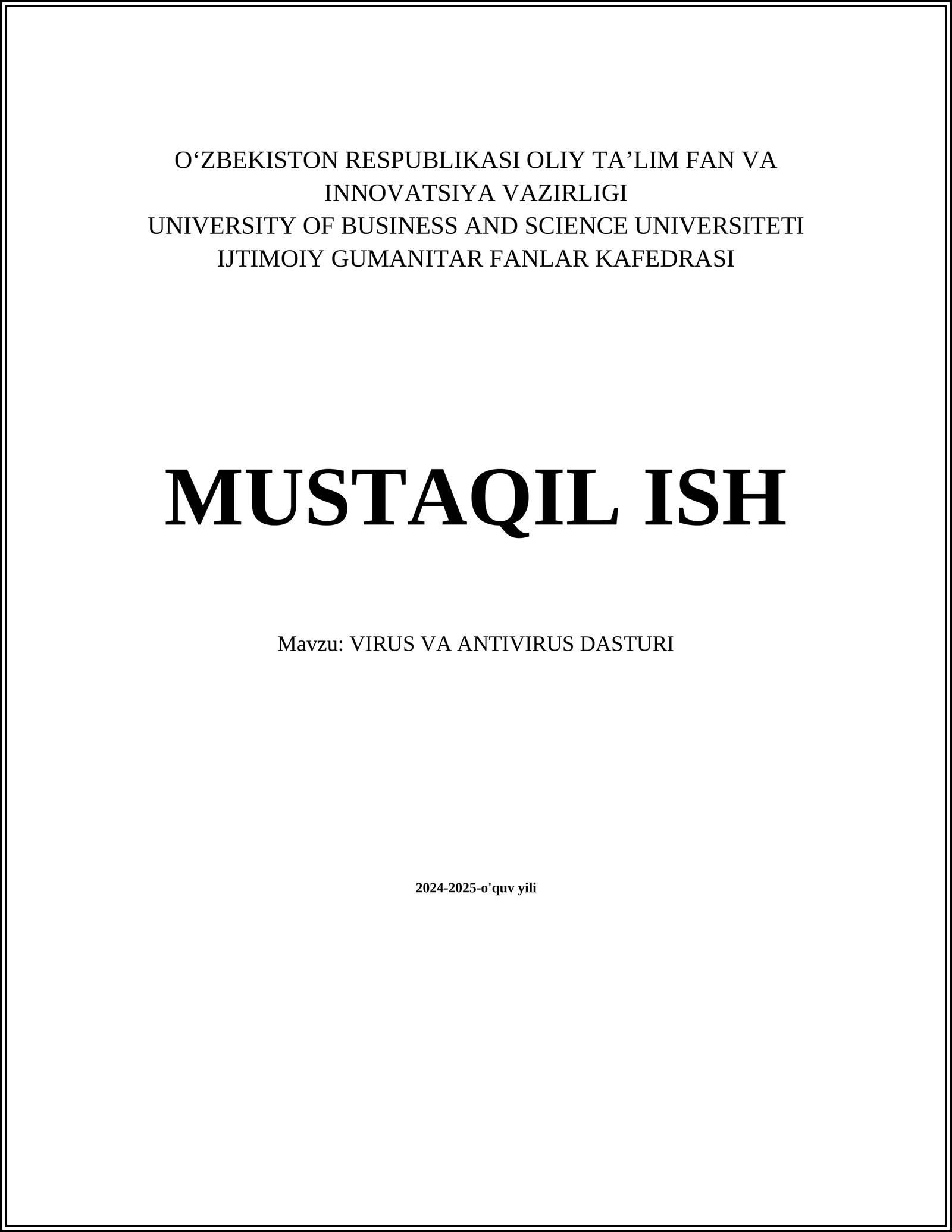 MUSTAQIL ISH Mavzu: VIRUS VA ANTIVIRUS DASTURI