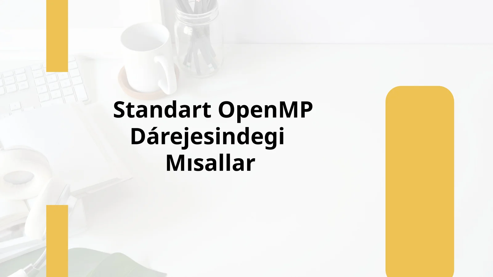 Standart OpenMP Dárejesindegi Mısallar