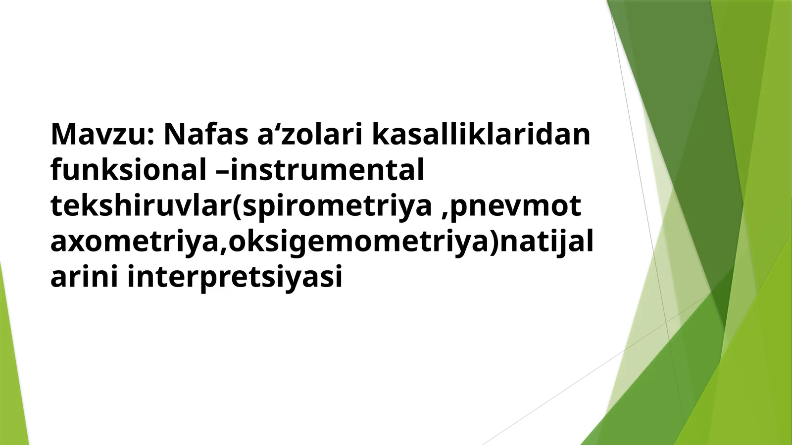 Nafas a‘zolari kasalliklaridan funksional –instrumental tekshiruvlar(spirometriya,pnevmotaxometriya,oksigemometriya)natijalarini interpretsiyasi