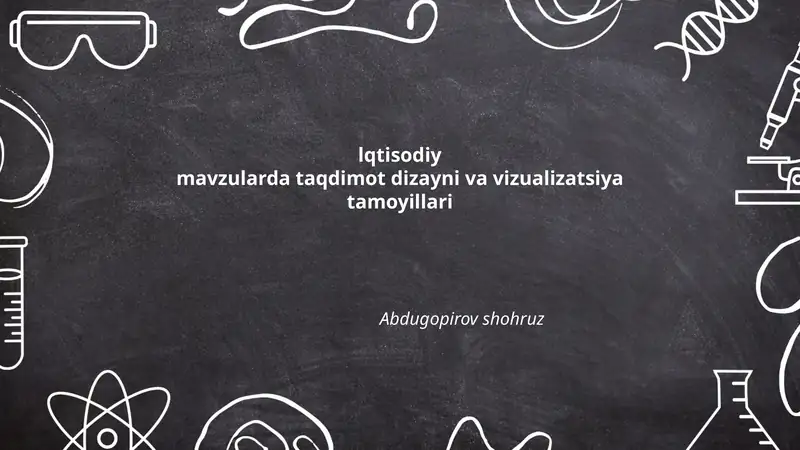 lqtisodiymavzularda taqdimot dizayni va vizualizatsiya tamoyillari