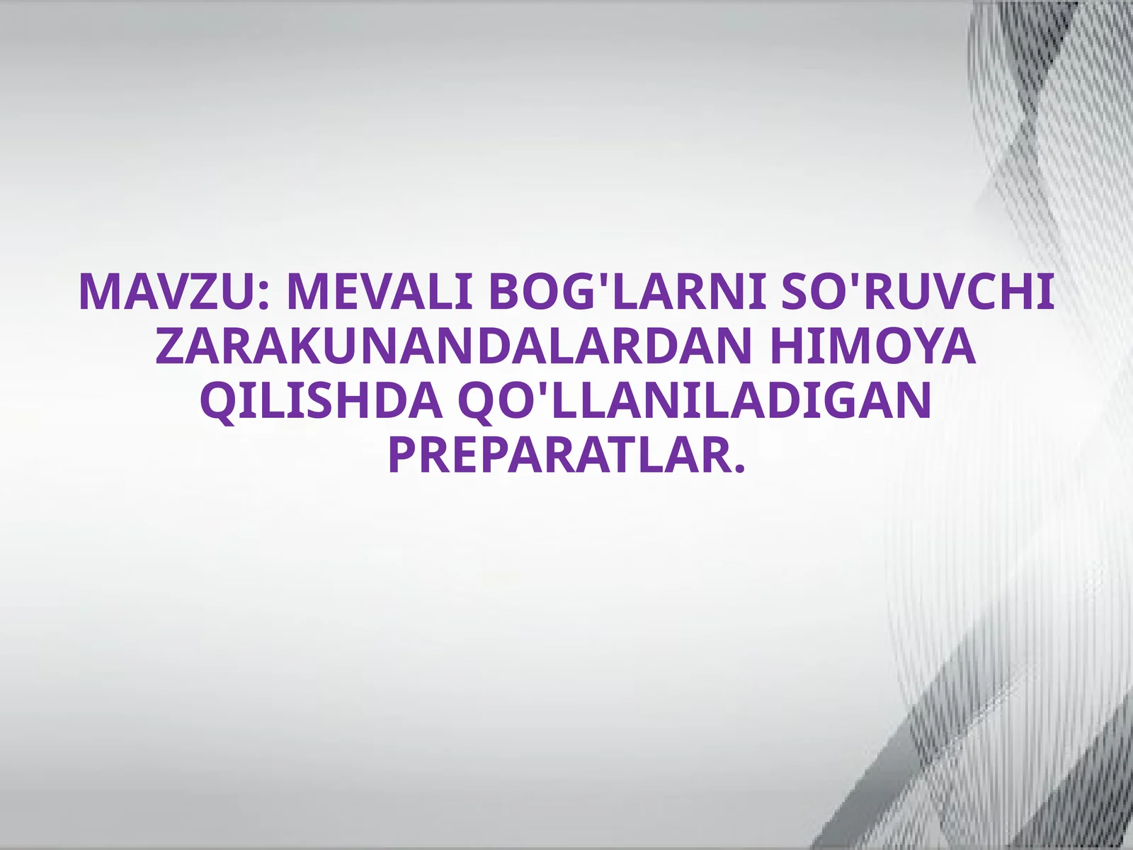 MEVALI BOG'LARNI SO'RUVCHI ZARAKUNANDALARDAN HIMOYA QILISHDA QO'LLANILADIGAN PREPARATLAR