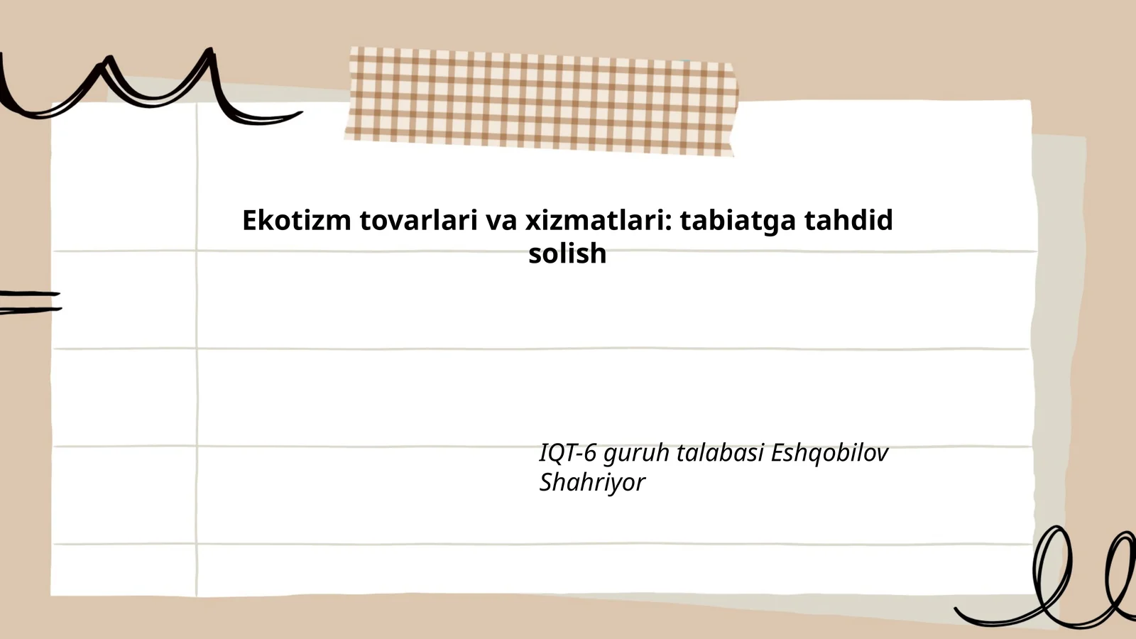 Ekotizm tovarlari va xizmatlari: tabiatga tahdid solish