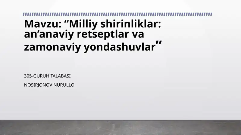 Milliyshirinliklar:an’anaviyretseptlarvazamonaviyyondashuvlar