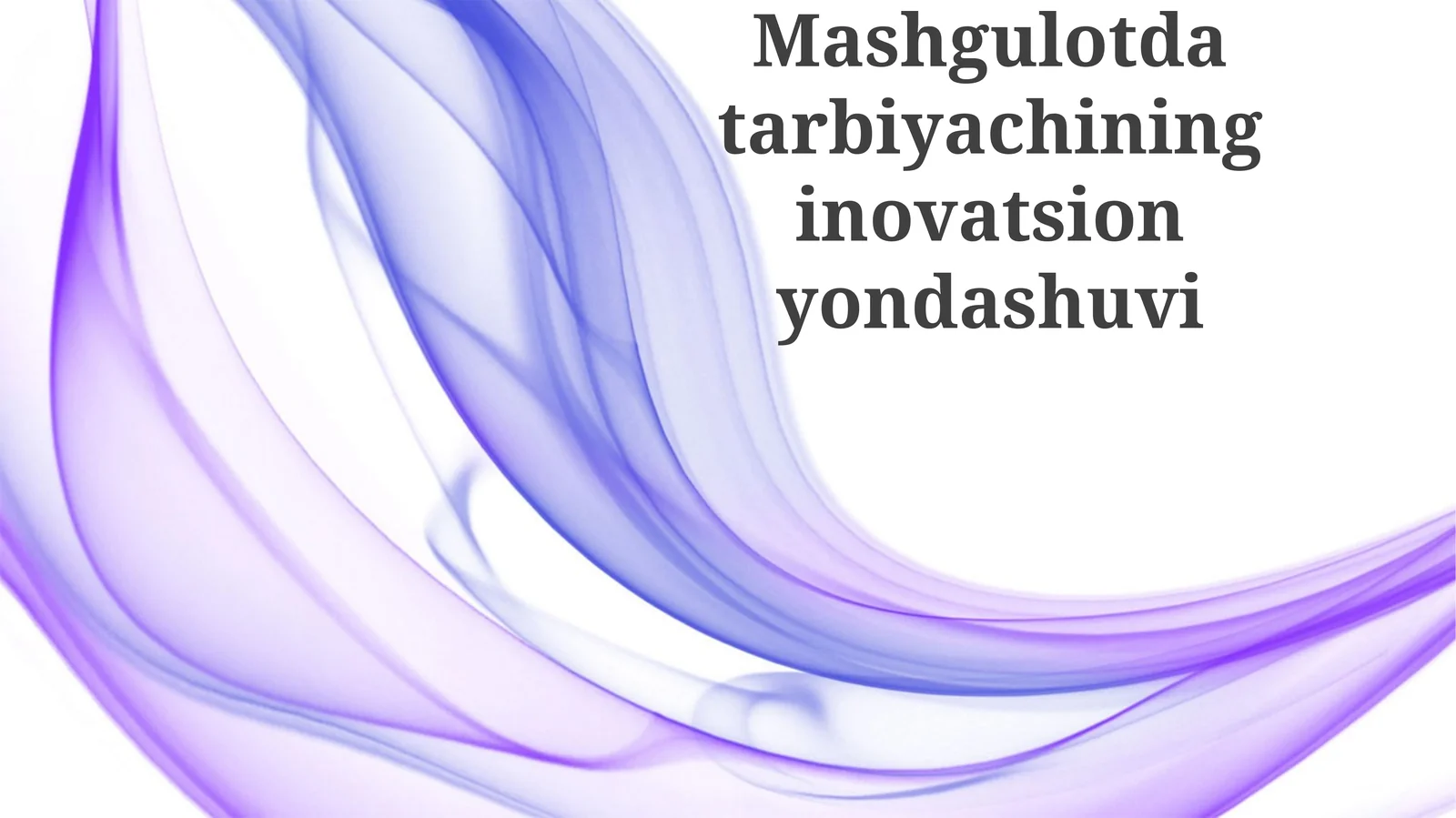 Mashgulotda tarbiyachining inovatsion yondashuvi