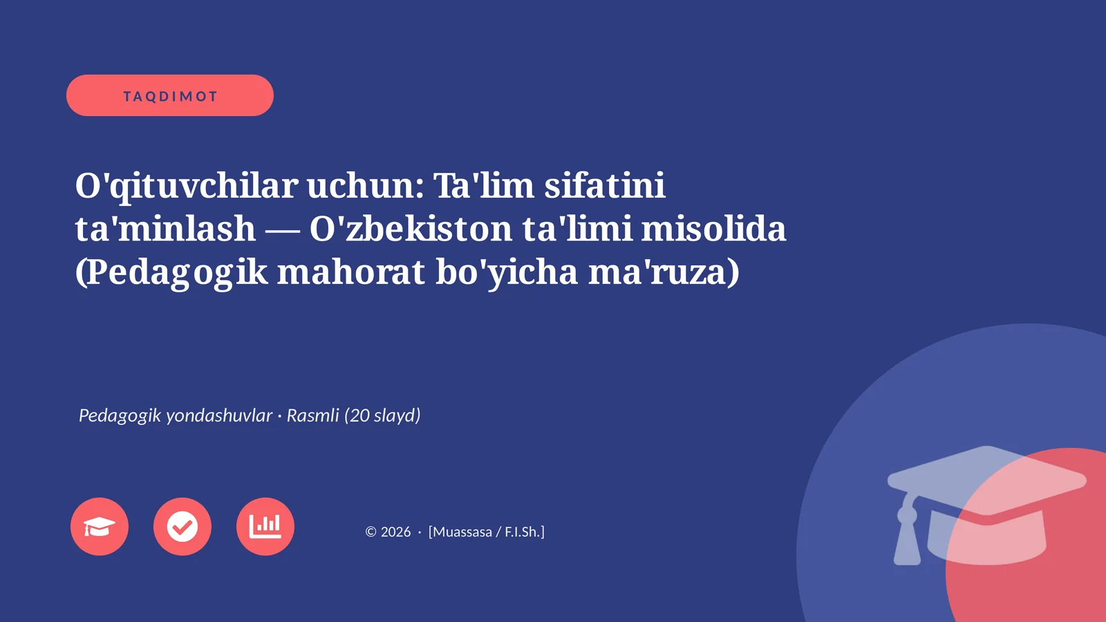 O'qituvchilar uchun: Ta'lim sifatini ta'minlash — O'zbekiston ta'limi misolida (Pedagogik mahorat bo'yicha ma'ruza)
